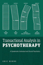 Book cover for Transactional Analysis in Psychotherapy: A Systematic Individual and Social Psychiatry