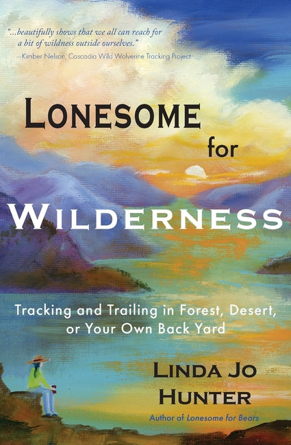 Book cover for Lonesome for Wilderness: Tracking and Trailing in Forest, Desert, or Your Own Back Yard
