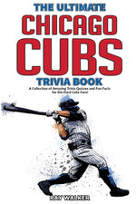 Book cover for Ultimate Chicago Cubs Trivia Book: A Collection of Amazing Trivia Quizzes and Fun Facts for Die-Hard Cubs Fans!