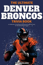 Book cover for Ultimate Denver Broncos Trivia Book: A Collection of Amazing Trivia Quizzes and Fun Facts for Die-Hard Broncos Fans!