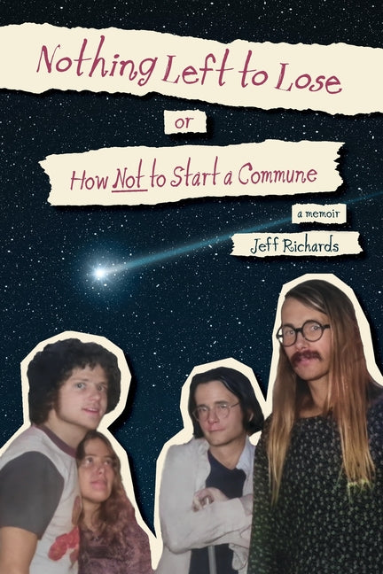 Book cover for Nothing Left to Lose, or, How Not to Start a Commune