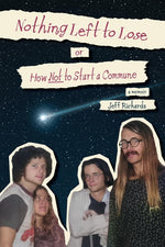 Book cover for Nothing Left to Lose, or, How Not to Start a Commune