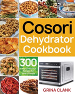 Book cover for Cosori Dehydrator Cookbook