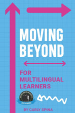 Book cover for Moving Beyond for Multilingual Learners: Innovative Supports for Linguistically Diverse Students