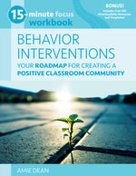 Book cover for 15-Minute Focus: Behavior Interventions Workbook: Your Roadmap for Creating a Positive Classroom Community