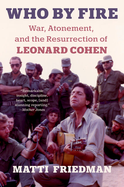 Book cover for Who by Fire: War, Atonement, and the Resurrection of Leonard Cohen