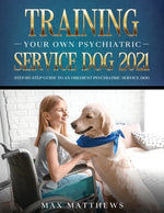 Book cover for Training Your Own Psychiatric Service Dog 2021: Step-By-Step Guide to an Obedient Psychiatric Service Dog