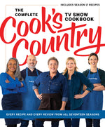 Book cover for The Complete Cook's Country TV Show Cookbook: Every Recipe and Every Review from All Seventeen Seasons: Includes Season 17