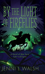 Book cover for By the Light of Fireflies: A Novel of Sybil Ludington