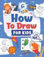 Book cover for How to Draw for Kids: How to Draw 101 Cute Things for Kids Ages 5+ Fun & Easy Simple Step by Step Drawing Guide to Learn How to Draw Cute Things: ...