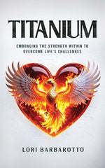 Book cover for Titanium: Embracing the Strength Within to Overcome Life's Challenges