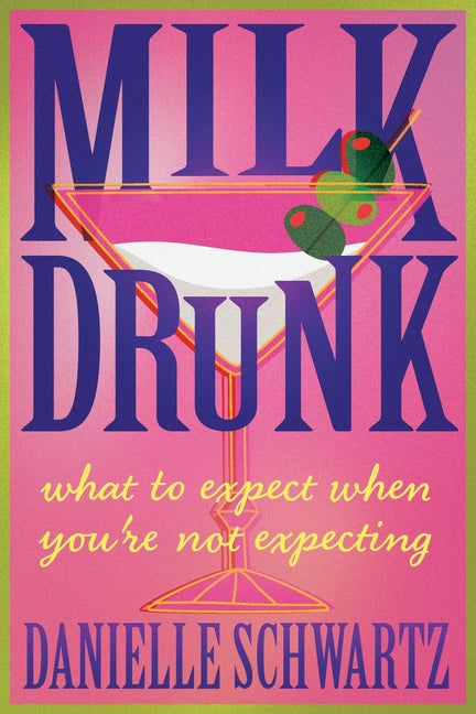 Book cover for Milk Drunk: What to Expect When You're Not Expecting