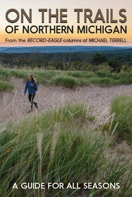 Book cover for On the Trails of Northern Michigan: A Guide for All Seasons