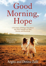 Book cover for Good Morning, Hope: A True Story of Refugee Twin Sisters and Their Triumph over War, Poverty, and Heartbreak
