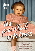 Book cover for Painted Pink Dress: A Daughter's Story of Family, Betrayal, and Her Search for the Truth