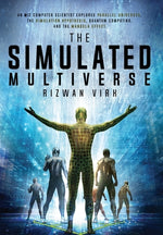 Book cover for The Simulated Multiverse: An MIT Computer Scientist Explores Parallel Universes, the Simulation Hypothesis, Quantum Computing and the Mandela Ef