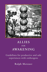 Book cover for Allies for Awakening: Guidelines for productive and safe experiences with entheogens