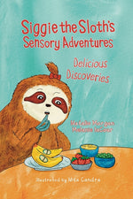 Book cover for Siggie the Sloth's Sensory Adventures: Delicious Discoveries