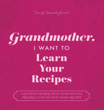 Book cover for Grandmother, I Want to Learn Your Recipes: A Keepsake Memory Book to Gather and Preserve Your Favorite Family Recipes