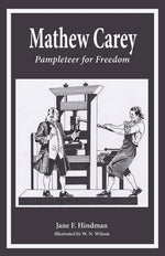 Book cover for Mathew Carey: Pamphleteer for Freedom