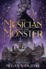 Book cover for Musician and the Monster: A gothic Beauty and the Beast retelling