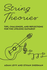 Book cover for String Theories: Tips, Challenges, and Reflections for the Lifelong Guitarist