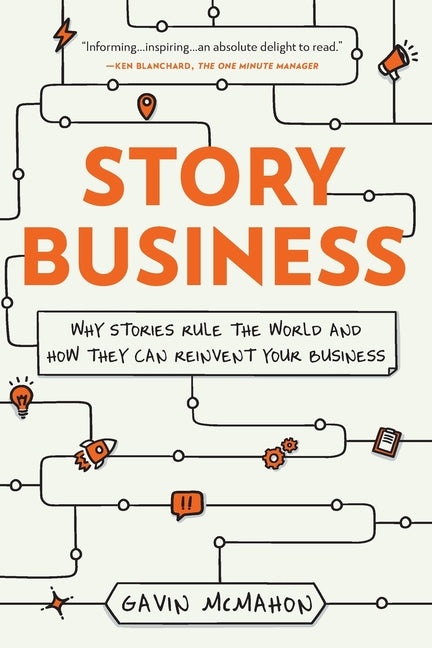 Book cover for Story Business: Why Stories Rule the World and How They Can Reinvent Your Business