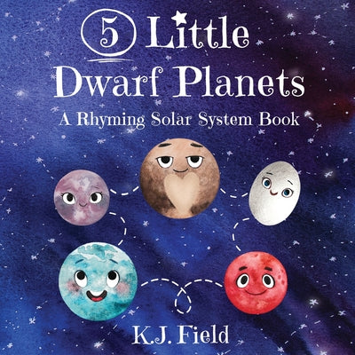 Book cover for 5 Little Dwarf Planets: A Rhyming Solar System Book