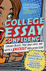 Book cover for College Essay Confidence: Conquer Blocks, Free Your Voice, and Write a Knockout Application Essay