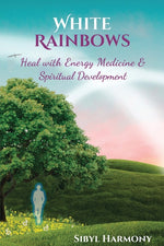 Book cover for White Rainbows: Heal with Energy Medicine & Spiritual Development