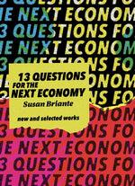 Book cover for New & Selected: 13 Questions for the Next Economy