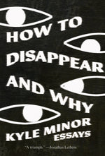 Book cover for How to Disappear and Why: Essays