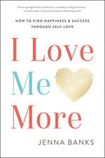 Book cover for I Love Me More: How to Find Happiness and Success Through Self-Love