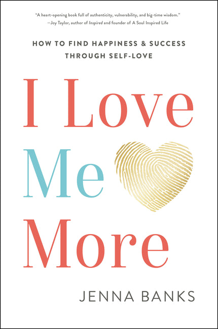 Book cover for I Love Me More: How to Find Happiness and Success Through Self-Love