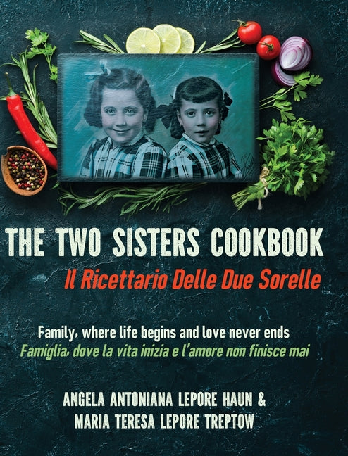 Book cover for Two Sisters Cookbook: Family, where life begins and love never ends