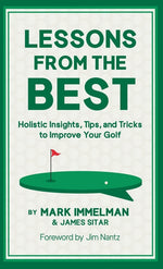 Book cover for Lessons from the Best: Holistic Insights, Tips, and Tricks to Improve Your Golf