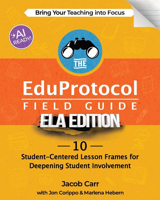 Book cover for EduProtocol Field Guide ELA Edition: 10 Student-Centered Lesson Frames for Deepening Student Involvement