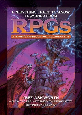 Book cover for Everything I Need to Know I Learned from Rpgs: A Player's Handbook for the Game of Life