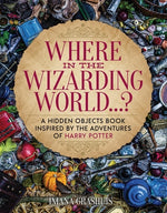 Book cover for Where in the Wizarding World...?: A Hidden Objects Picture Book Inspired by the Adventures of Harry Potter