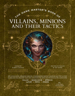 Book cover for The Game Master's Book of Villains, Minions and Their Tactics: Epic New Antagonists for Your Pcs, Plus New Minions, Fighting Tactics, and Guidelines f
