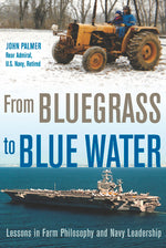 Book cover for From Bluegrass to Blue Water: Lessons in Farm Philosophy and Navy Leadership