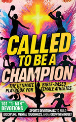 Book cover for Called to Be a Champion for Girls: The Ultimate Bible-Based Playbook for Female Athletes. 101 One-Minute Christian Sports Devotionals to Build Discipl