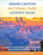 Book cover for Grand Canyon National Park Activity Book: Puzzles, Mazes, Games, and More About Grand Canyon National Park