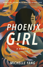 Book cover for Phoenix Girl: A Memoir
