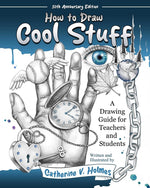 Book cover for How to Draw Cool Stuff: A Drawing Guide for Teachers and Students: 10th Anniversary Edition