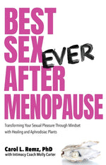 Book cover for Best Sex Ever After Menopause: Transforming Your Sexual Pleasure Through Mindset with Healing and Aphrodisiac Plants
