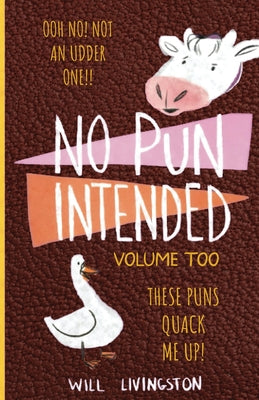 Book cover for No Pun Intended: Volume Too Illustrated Funny, Teachers Day, Mothers Day Gifts, Birthdays, White Elephant Gifts