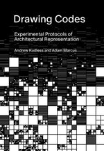 Book cover for Drawing Codes: Experimental Protocols of Architectural Representation