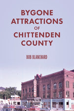 Book cover for Bygone Attractions of Chittenden County