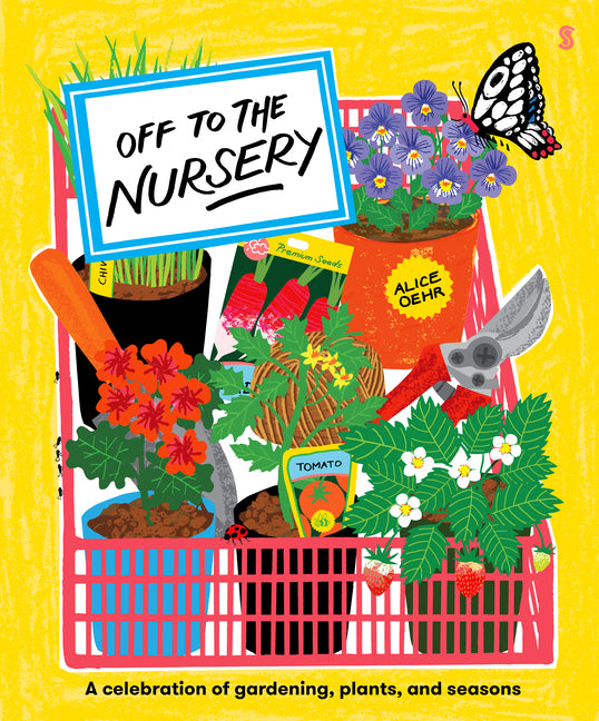 Book cover for Off to the Nursery: A Celebration of Gardening, Plants and Seasons